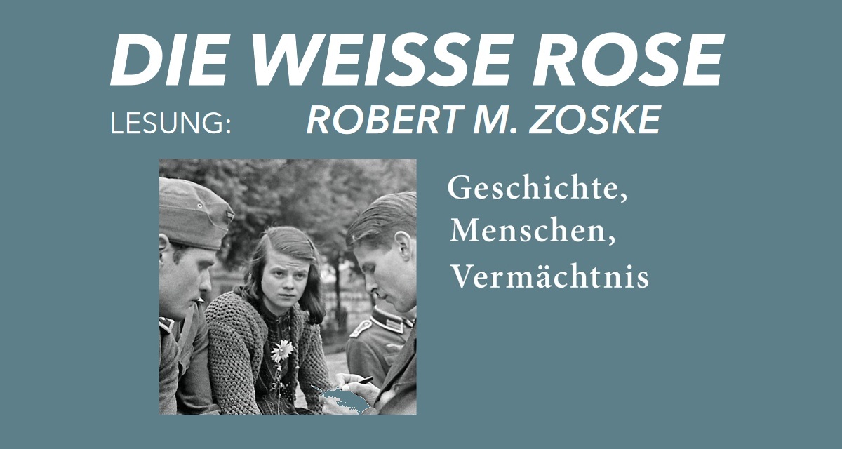 Die Wei&szlig;e Rose - Lesung mit Robert M. Zoske